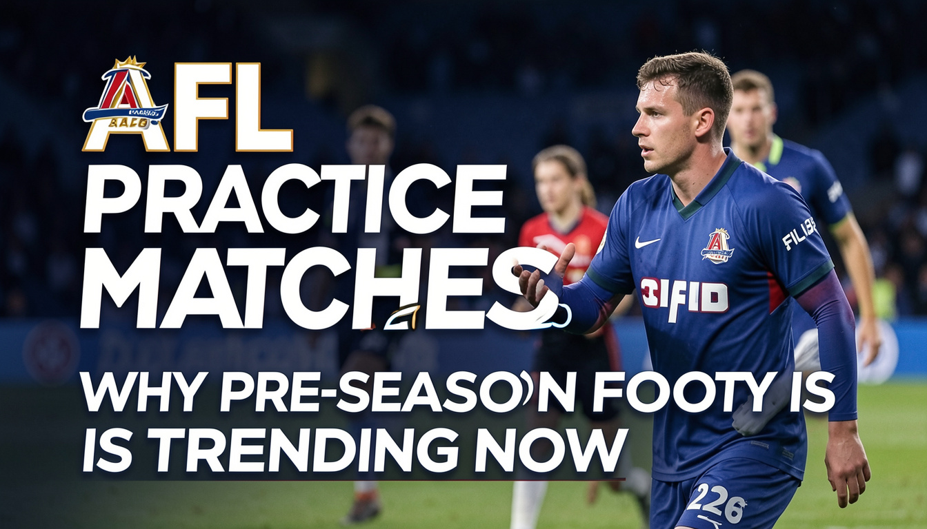 AFL Practice Matches